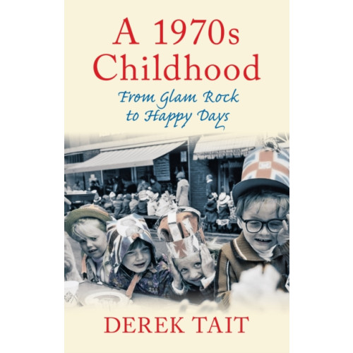 The History Press Ltd A 1970s Childhood (häftad, eng)