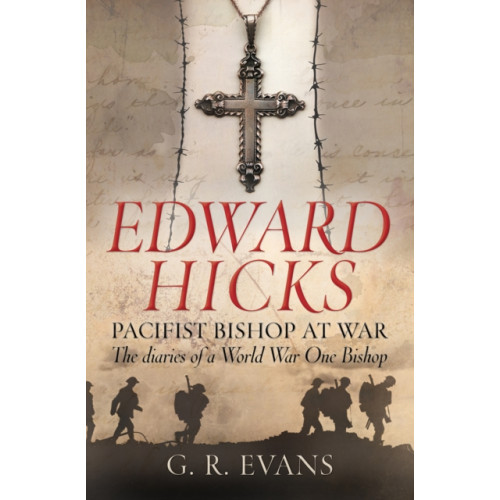 Spck publishing Edward Hicks: Pacifist Bishop at War (häftad, eng)