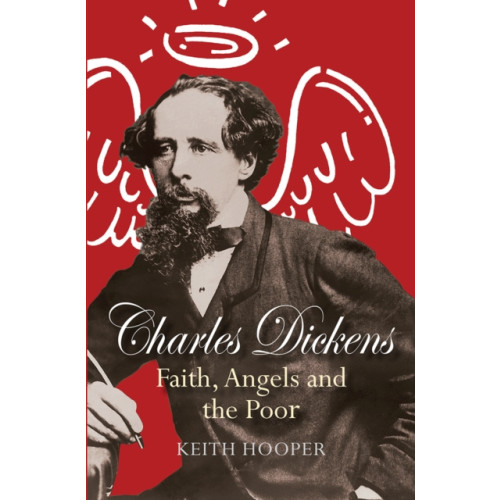 Spck publishing Charles Dickens: Faith, Angels and the Poor (häftad, eng)