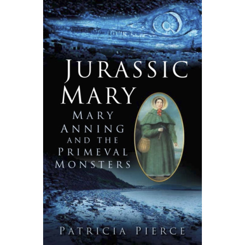 The History Press Ltd Jurassic Mary (häftad, eng)