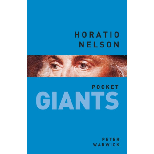 The History Press Ltd Horatio Nelson: pocket GIANTS (häftad, eng)