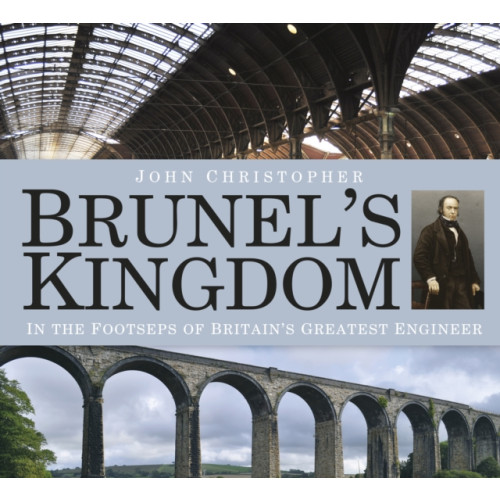 The History Press Ltd Brunel's Kingdom (häftad, eng)