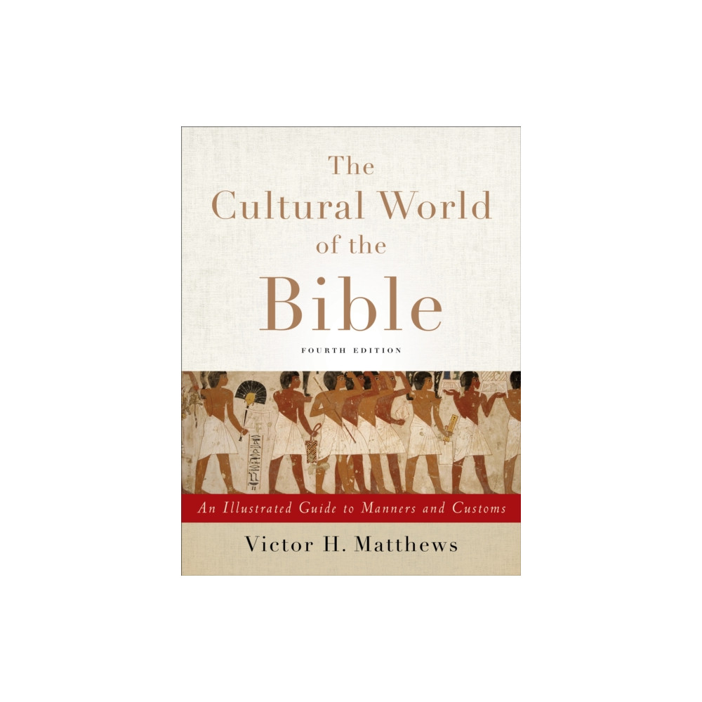 Produktbild för The Cultural World of the Bible – An Illustrated Guide to Manners and Customs (häftad, eng)