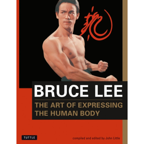 Tuttle Publishing Bruce Lee The Art of Expressing the Human Body (häftad, eng)