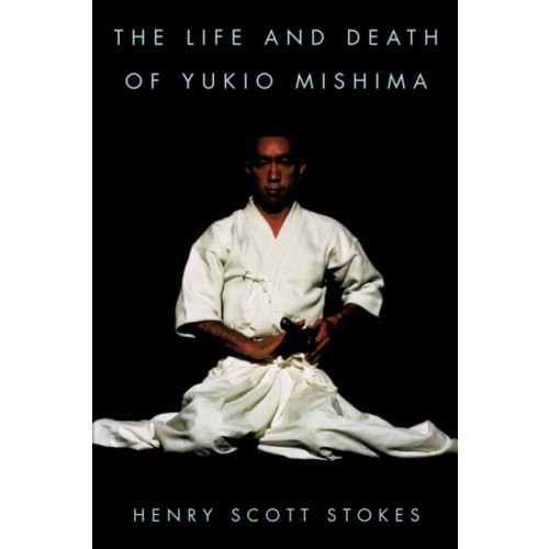 Cooper Square Publishers Inc.,U.S. The Life and Death of Yukio Mishima (häftad, eng)