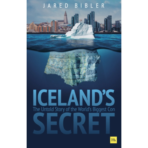 Harriman House Publishing Iceland's Secret (inbunden, eng)