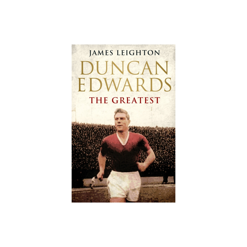 Produktbild för Duncan Edwards: The Greatest (häftad, eng)