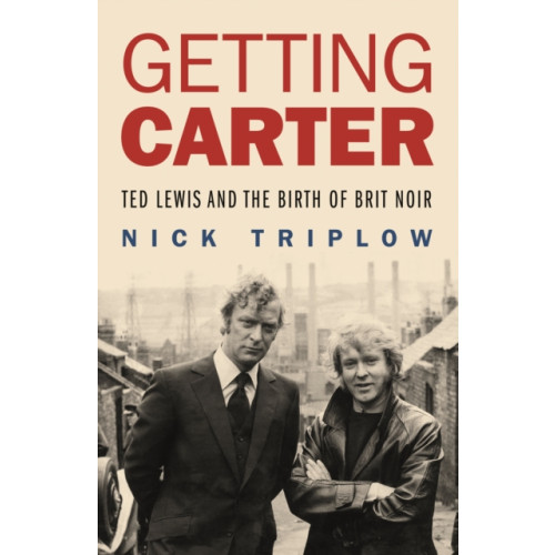 Bedford Square Publishers Getting Carter (häftad, eng)