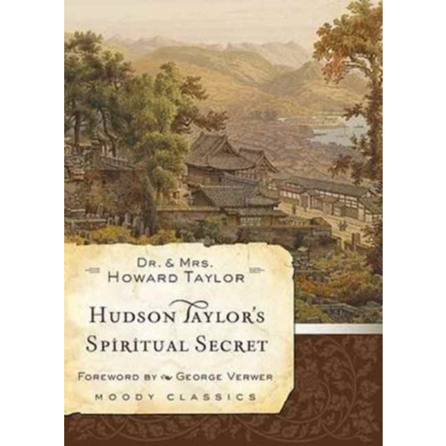 Moody Publishers Hudson Taylor'S Spiritual Secret (häftad, eng)