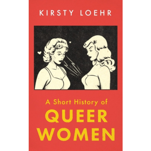 Oneworld Publications A Short History of Queer Women (häftad, eng)