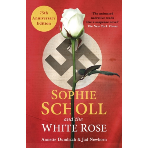 Oneworld Publications Sophie Scholl and the White Rose (häftad, eng)