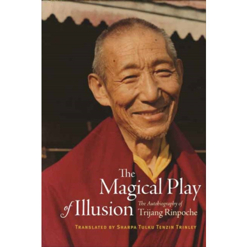 Wisdom publications,u.s. The Magical Play of Illusion (inbunden, eng)