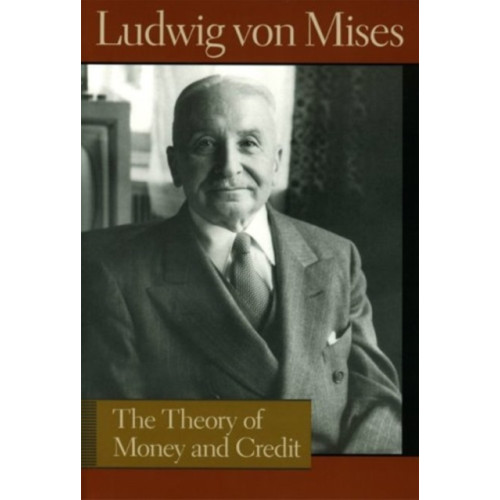 Liberty Fund Inc Theory of Money & Credit (häftad, eng)