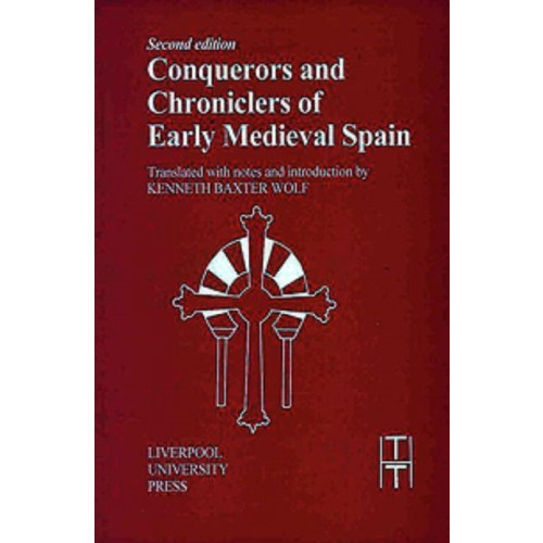 Liverpool University Press Conquerors and Chroniclers of Early Medieval Spain (häftad, eng)