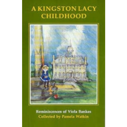 The Dovecote Press A Kingston Lacy Childhood (häftad, eng)