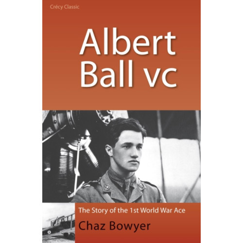 Crecy Publishing Albert Ball VC (häftad, eng)