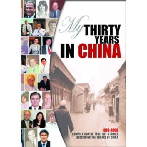 ACA Publishing Limited My Thirty Years in China (häftad, eng)