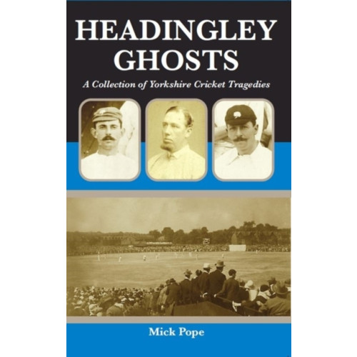 Scratching Shed Publishing Ltd Headingley Ghosts (häftad, eng)