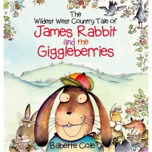 Mabecron Books Ltd The Wild West Country Tale of James Rabbit and the Giggleberries (inbunden, eng)