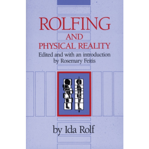 Inner Traditions Bear and Company Rolfing and Physical Reality (häftad, eng)