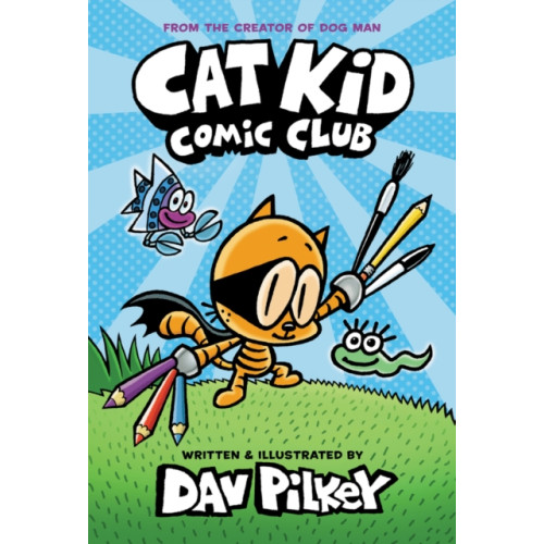 Scholastic US Cat Kid Comic Club: the new blockbusting bestseller from the creator of Dog Man (inbunden, eng)