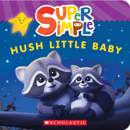 Scholastic US Super Simple: Hush Little Baby (bok, board book, eng)