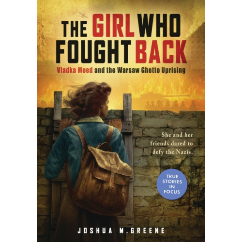 Scholastic US Girl Who Fought Back: Vladka Meed and the Warsaw Ghetto Uprising (inbunden, eng)