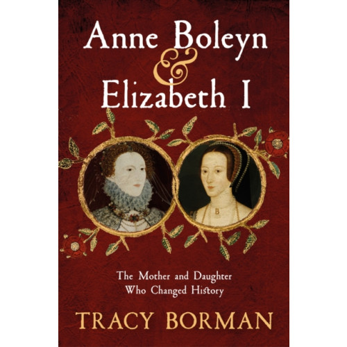 Hodder & Stoughton Anne Boleyn & Elizabeth I (inbunden, eng)