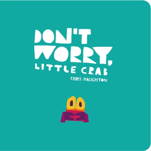 Walker Books Ltd Don't Worry, Little Crab (bok, board book, eng)