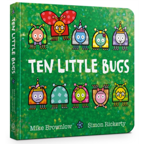 Hachette Children's Group Ten Little Bugs Board Book (bok, board book, eng)