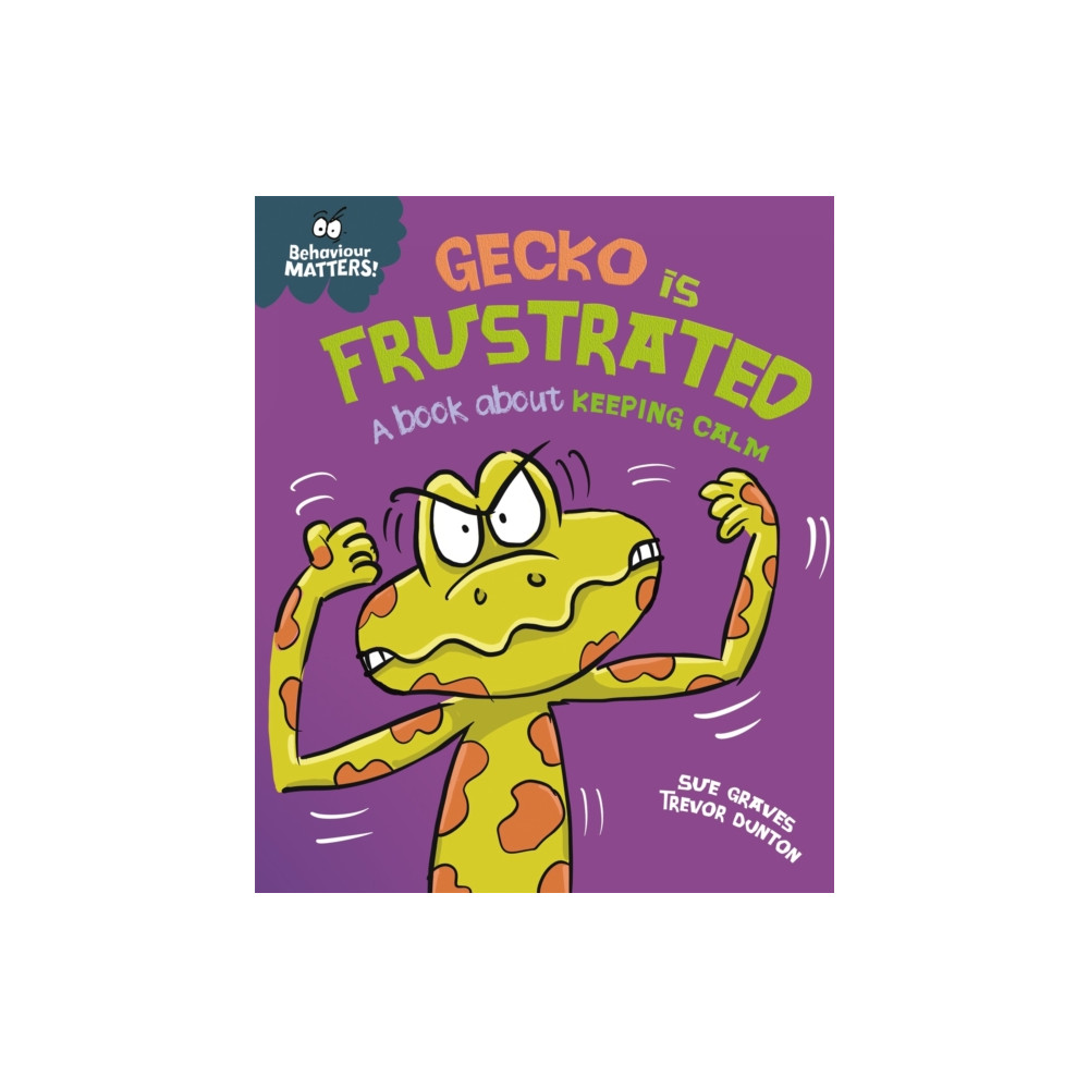 Produktbild för Behaviour Matters: Gecko is Frustrated - A book about keeping calm (häftad, eng)