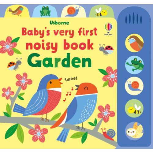 Usborne Publishing Ltd Baby's Very First Noisy Book Garden (bok, board book, eng)