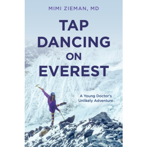 Rowman & littlefield Tap Dancing on Everest (häftad, eng)