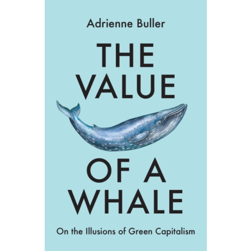 Manchester university press The Value of a Whale (häftad, eng)