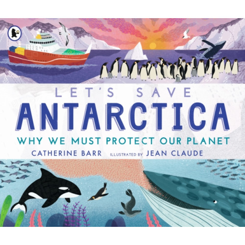 Walker Books Ltd Let's Save Antarctica: Why we must protect our planet (häftad, eng)