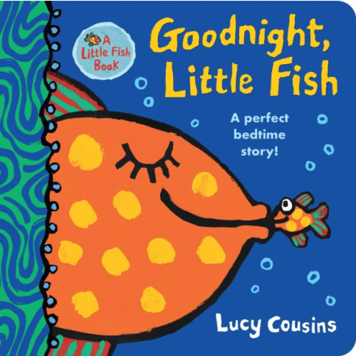 Walker Books Ltd Goodnight, Little Fish (bok, board book, eng)