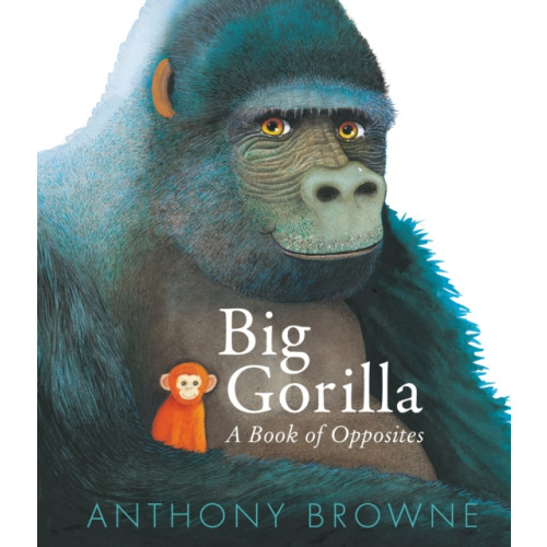 Walker Books Ltd Big Gorilla: A Book of Opposites (inbunden, eng)