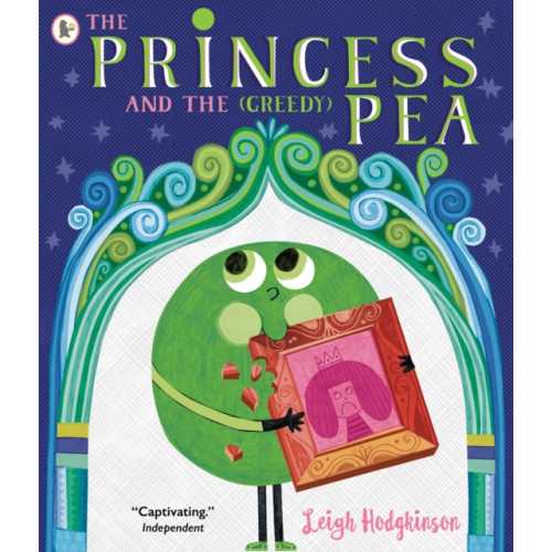 Walker Books Ltd The Princess and the (Greedy) Pea (häftad, eng)