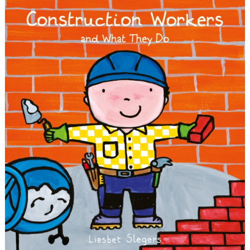 Clavis Publishing Construction Workers and What They Do (inbunden, eng)