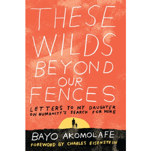 North Atlantic Books,U.S. These Wilds Beyond Our Fences (häftad, eng)