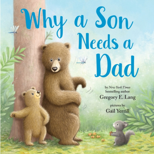 Sourcebooks, Inc Why a Son Needs a Dad (inbunden, eng)