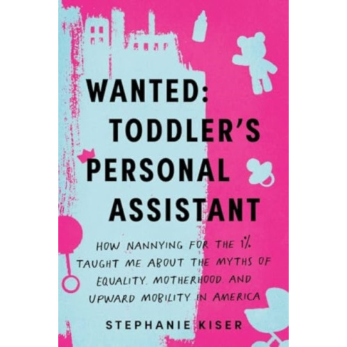 Sourcebooks, Inc Wanted: Toddler's Personal Assistant (häftad, eng)