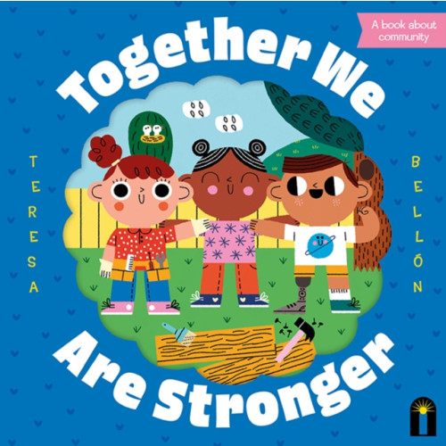 Hardie Grant Children's Publishing Together We Are Stronger (bok, board book, eng)