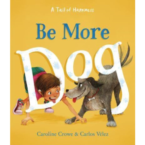 Floris Books Be More Dog (inbunden, eng)