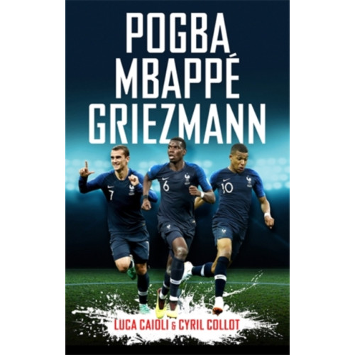 Icon Books Pogba, Mbappe, Griezmann (häftad, eng)