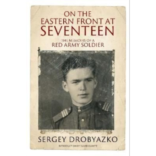 Greenhill Books On the Eastern Front at Seventeen (inbunden, eng)