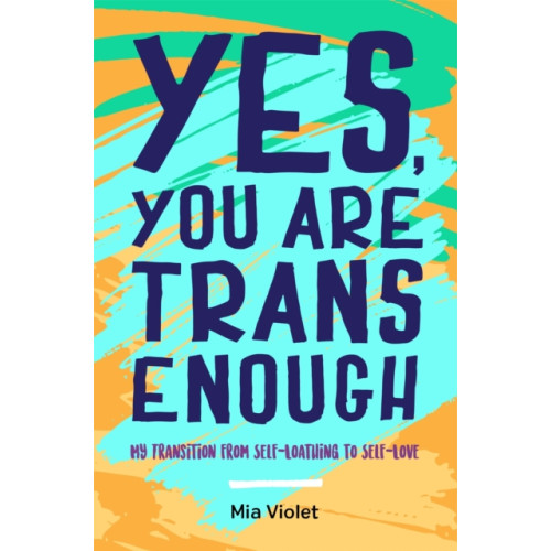 Jessica kingsley publishers Yes, You Are Trans Enough (häftad, eng)