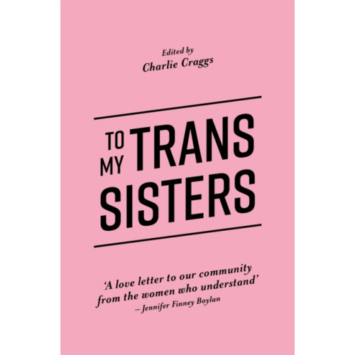 Jessica kingsley publishers To My Trans Sisters (häftad, eng)