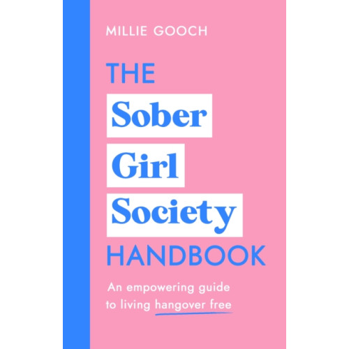Transworld publishers ltd The Sober Girl Society Handbook (inbunden, eng)
