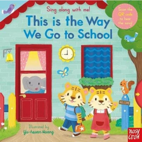 Nosy Crow Ltd Sing Along With Me! This is the Way We Go to School (bok, board book, eng)